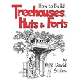How to Build Treehouses, Huts and Forts