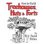 How to Build Treehouses, Huts, and Forts