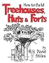 How to Build Treehouses, Huts and Forts