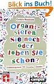 Organisieren Sie noch oder leben Sie schon?: Zeitmanagement f�r kreative Chaoten