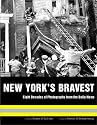 New York's Bravest: Eight Decades of Photographs from the "New York Daily News"