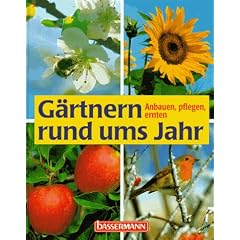 G�rtnern rund ums Jahr. Anbauen, pflegen, ernten