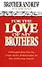 For the Love of My Brothers