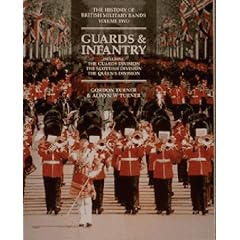 The History of British Military Bands: Guards and Infantry v. 2 (The history of British military bands)