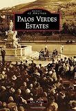 PALOS VERDES ESTATES (Images of America (Arcadia Publishing))