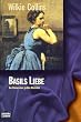 Basils Liebe. Der Roman einer gro�en Obsession.