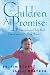 Children at Promise: 9 Principles to Help Kids Thrive in an at Risk World - Turning Hard Knocks into Opportunities for Success
