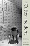 The Cutter Incident: How Americas First Polio Vaccine Led to the Growing Vaccine Crisis