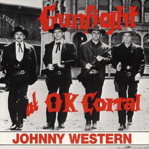 Johnny Western - Gunfight At O.k. Corral - Zortam Music