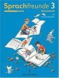 Sprachfreunde. Sprechen - Schreiben - Spielen. Oestliche Bundeslaender und Berlin - Bisherige Ausgabe: Sprachfreunde 3 Arbeitsheft: Sprechen, Schreiben, Spielen