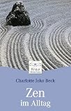 Zen im Alltag - Charlotte Joko Beck
