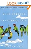 The Wild Parrots of Telegraph Hill: A Love Story . . .with Wings