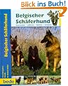 Belgischer Sch�ferhund, Praxisratgeber: Groenendael, Laekenois, Malinois, Tervueren