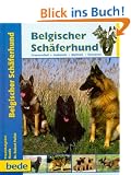 Belgischer Sch�ferhund, Praxisratgeber: Groenendael, Laekenois, Malinois, Tervueren