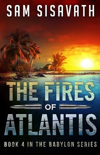The Fires of Atlantis (Purge of Babylon) (Volume 4) by Sisavath, Sam(October 17, 2014) Paperback