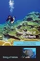 The Biology of Coral Reefs (Biology of Habitats)