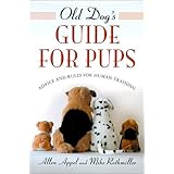 Old Dog's Guide for Pups: Advice and Rules for Human Training