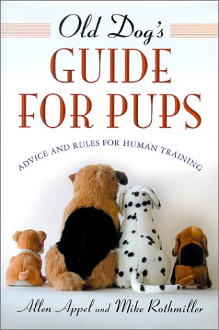 Old Dog's Guide for Pups: Advice and Rules for Human Training