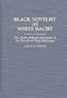Black Novelist as White Racist: The Myth of Black Inferiority in the Novels of Oscar Micheaux (Contributions in Afro-American and African Studies)