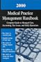 Medical Practice Management Handbook 2000: Policy Guide to Accounting and Tax Issues, Daily Operations, and Physicianscontracts