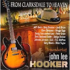 From Clarksdale to Heaven - Remembering John Lee Hooker