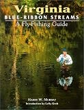 Virginia Blue-Ribbon Streams: A Fly-Fishing Guide (Blue-Ribbon Fly Fishing Guides)