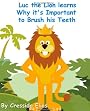 Luc the Lion Learns Why it's Important to Brush his Teeth