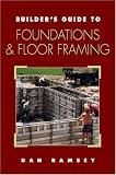 Builder's Guide to Foundations and Floor Framing (Builder's Guide) (Builders Guide Series)