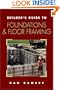 Builder's Guide to Foundations and Floor Framing (Builder's Guide) (Builders Guide Series)