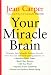 Book Your Miracle Brain: Dramatic New Scientific Evidence Reveals How You Can Use Food and Supplements To: Maximize Brain Power, Boost Your Memory, Lift Yo