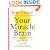 Your Miracle Brain: Dramatic New Scientific Evidence Reveals How You Can Use Food and Supplements To: Maximize Brain Power, Boost Your Memory, Lift Your Mood, Improve IQ and Creativity, Prevent and R