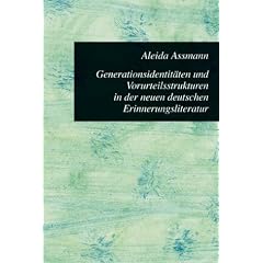Generationsidentitäten und Vorurteilsstrukturen in der neuen deutschen Erinnerungsliteratur (Gebundene Ausgabe)