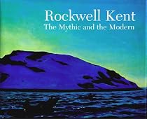 Rockwell Kent: The Mythic and The Modern