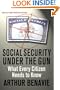 Social Security Under the Gun: What Every Informed Citizen Needs to Know About Pension Reform