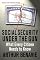 Social Security Under the Gun: What Every Informed Citizen Needs to Know About Pension Reform