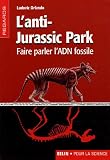 L'anti-Jurassic Park : Faire parler l'ADN fossile