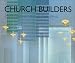 Church Builders: Of the Twentieth Century