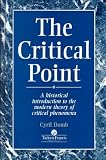 The Critical Point: A Historical Introduction To The Modern Theory Of Critical Phenomena