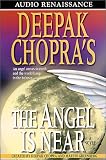 Deepak Chopra's The Angel is Near: A Novel