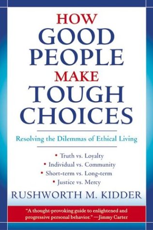 How Good People Make Tough Choices: Resolving the Dilemmas of Ethical Living