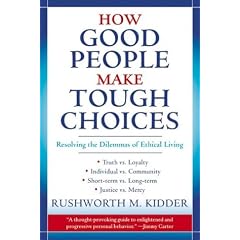 How Good People Make Tough Choices: Resolving the Dilemmas of Ethical Living