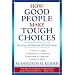 How Good People Make Tough Choices: Resolving the Dilemmas of Ethical Living