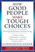 How Good People Make Tough Choices: Resolving the Dilemmas of Ethical Living