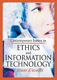 Review IRM Press  / Contemporary Issues in Ethics and Information Technology