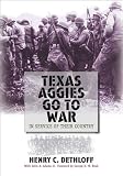 Texas Aggies Go to War: In Service of Their Country (Centennial Series of the Association of Former Students, Texas a & M University)