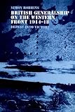 British Generalship on the Western Front 1914-18: Defeat into Victory