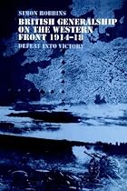 British Generalship on the Western Front 1914-1918