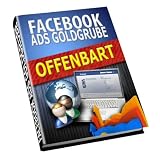 Facebook, die Anzeigen Goldgrube - Anzeigenwerbung auf Facebook - eBook inklusive Resell und Giveaway Rightsvon "Charly Kusch"