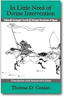 In Little Need of Divine Intervention: Takezaki Suenaga's Scrolls of the Mongol Invasions of Japan (Cornell East Asia, No. 113) (Cornell East Asia Series)