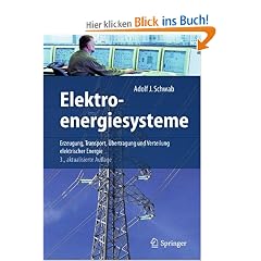 Elektroenergiesysteme: Erzeugung, Transport, �bertragung und Verteilung elektrischer Energie